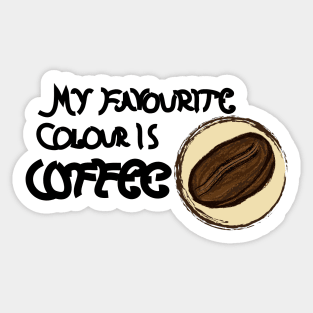 My Favourite Colour is Coffee II Sticker